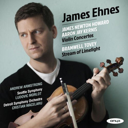 James Ehnes, Detroit Symphony Orchestra, Seattle Symphony, Cristian Măcelaru & Ludovic Morlot - Howard & Kernis : Violin Concerto - Tovey: Stream of Limelight (2018)