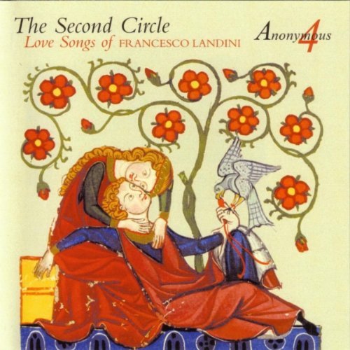 Anonymous 4 - The Second Circle: Love Songs of Francesco Landini (2001)