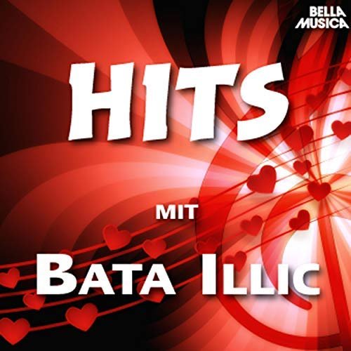 Bata Illic - Hits Mit Bata Illic (2018)