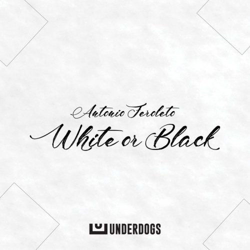 Antonio Feroleto - White or Black (2018)