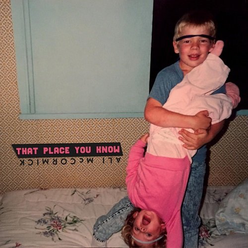 Ali Mccormick - That Place You Know (2018)