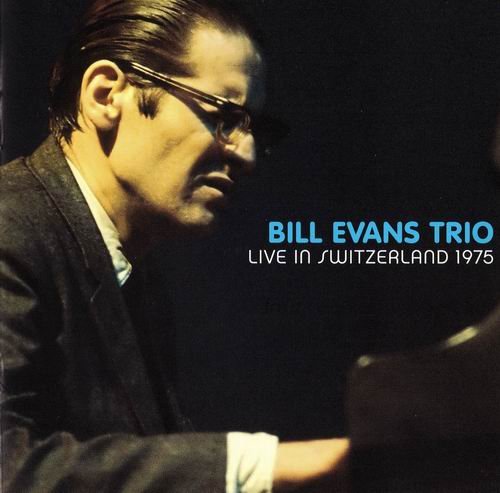 Bill Evans Trio - Live In Switzerland 1975 (2005) CD Rip