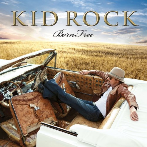 Kid Rock - Born Free (2013) [Hi-Res]