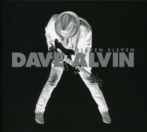 Dave Alvin - Eleven Eleven (Expanded Edition) (2012)
