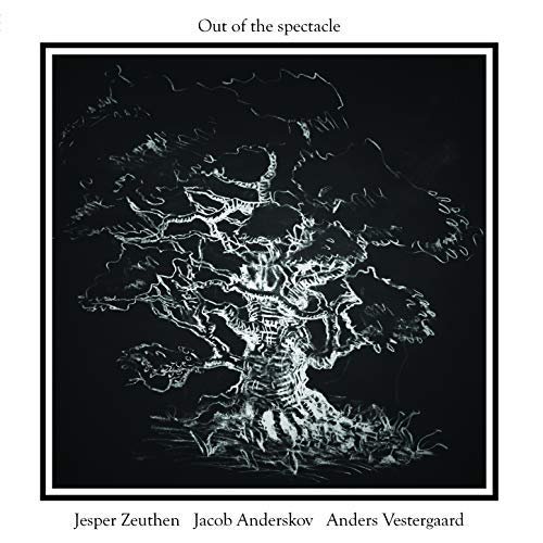 Jesper Zeuthen, Jacob Anderskov & Anders Vestergaard - Out of the Spectacle (Live) (2018) Hi Res