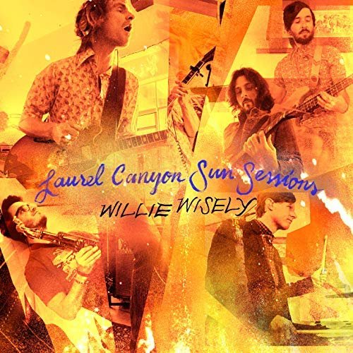 Willie Wisely - Laurel Canyon Sun Sessions (Live) (2018) Hi Res