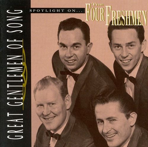 The Four Freshmen - Spotlight on The Four Freshmen (Great Gentlemen of Song) (1995)