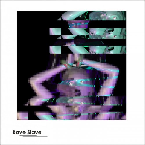 Aaron J. Cunningham - Rave Slave (2018)