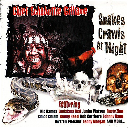 Chief Schabuttie Gillame - Snakes Crawl At Night (2004)