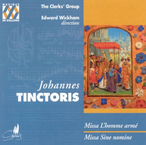 The Clerks' Group & Edward Wickham - Johannes Tinctoris: Missa L'homme arme; Missa Sine nomine (2009)