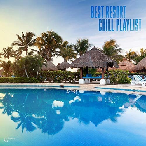 VA - Best Resort Chill Playlist (2018)