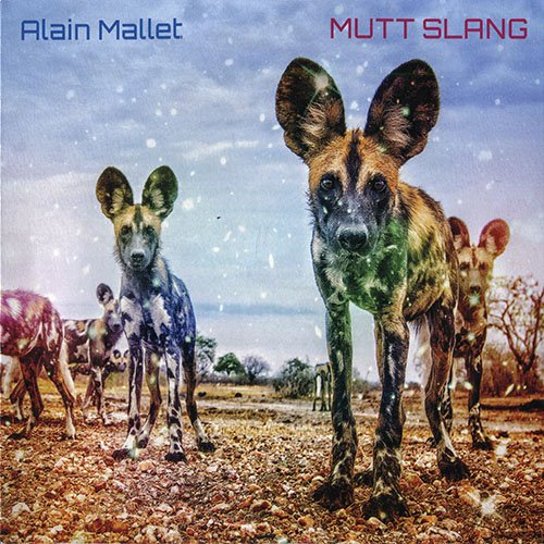 Alain Mallet - Mutt Slang (2016) FLAC