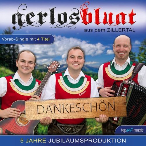 Gerlosbluat aus dem Zillertal - Dankeschön (2018)