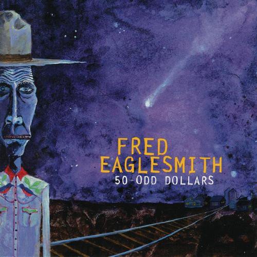 Fred Eaglesmith - 50 Odd Dollars (1999) Lossless