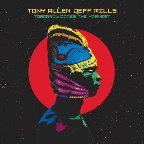 Tony Allen & Jeff Mills - Tomorrow Comes The Harvest (2018) [Hi-Res]