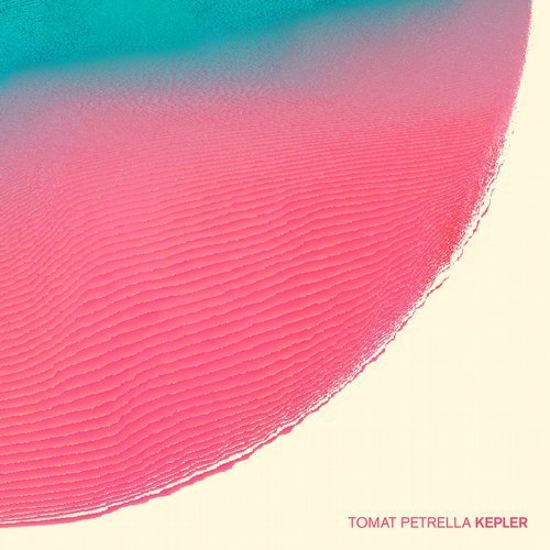 Tomat Petrella - Kepler (2018)