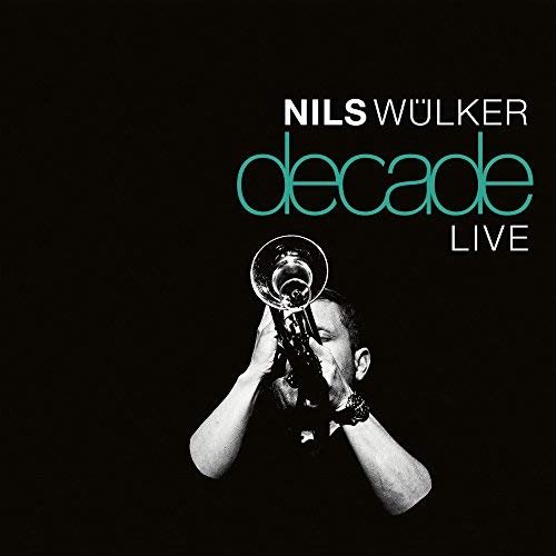 Nils Wuelker - Decade Live (2018) Hi Res