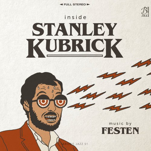 FESTEN - Inside Stanley Kubrick (2018) [Hi-Res]