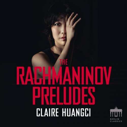 Claire Huangci - Rachmaninov: The Preludes (2018) [Hi-Res]