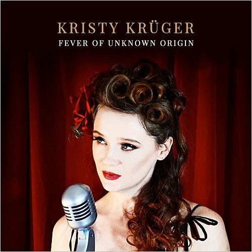 Kristy Kruger - Fever Of Unknown Origin (2018)