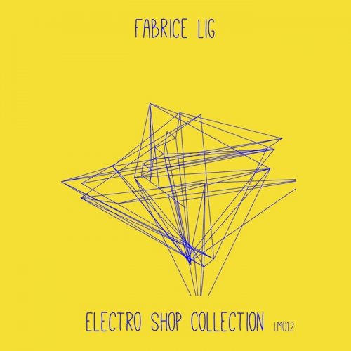 Fabrice Lig - Electroshop Collection (2018)