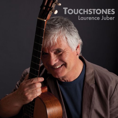 Laurence Juber - Touchstones - The Evolution of Fingerstyle Guitar (2018)
