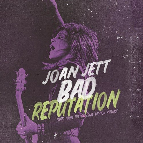 Joan Jett - Bad Reputation (Music from the Original Motion Picture) (2018)
