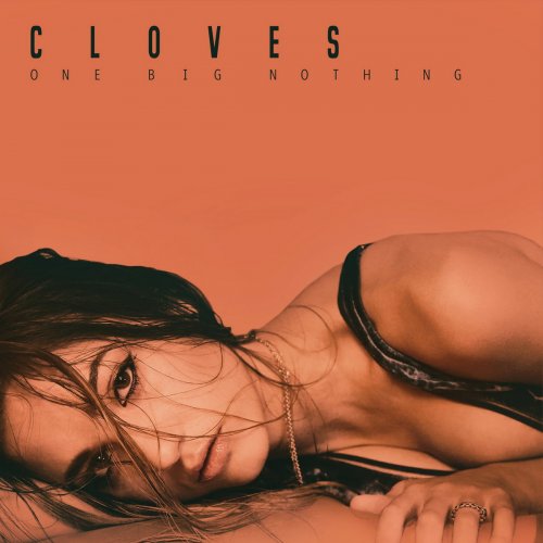 Cloves - One Big Nothing (2018) Lossless