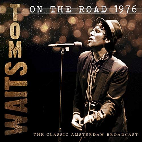Tom Waits - On the Road 1976 (Live) (2018)