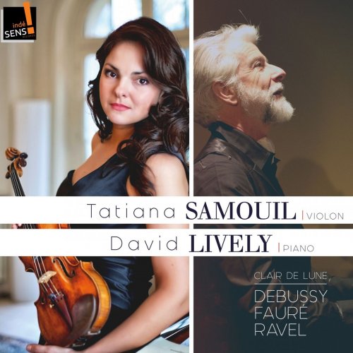 Tatiana Samouil, David Lively - Debussy, Fauré, Ravel: Clair de lune (2018)
