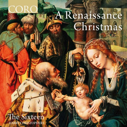 The Sixteen & Harry Christophers - A Renaissance Christmas (2018) [Hi-Res]