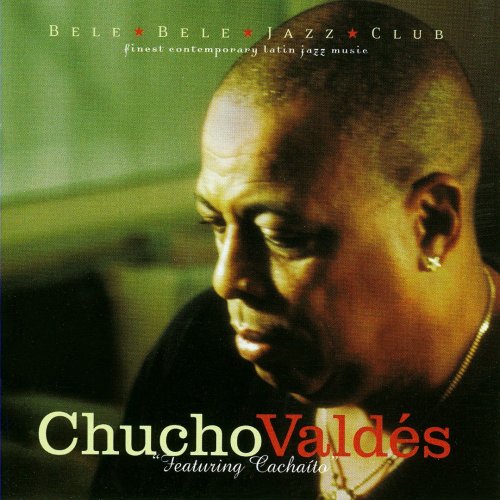 Chucho Valdes - Featuring Cachaito (2002) FLAC