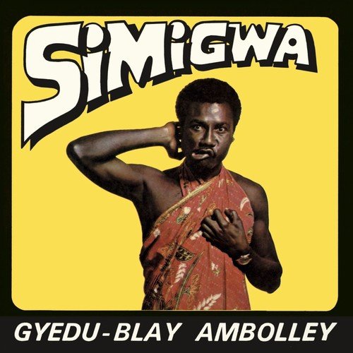 Gyedu-Blay Ambolley - Simigwa [Reissue] (1975;2018)