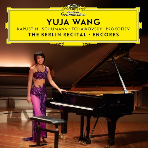 Yuja Wang - The Berlin Recital – Encores (EP) (2018) [Hi-Res]