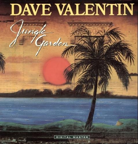 Dave Valentin - Jungle Garden (1985) 320 kbps