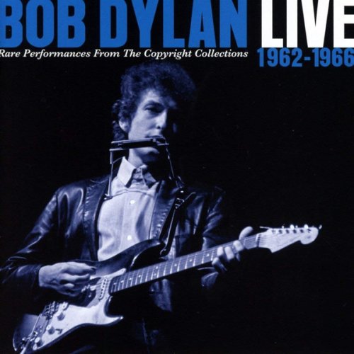 Bob Dylan - Live 1962-1966: Rare Performances From The Copyright Collections (2018) CDRip