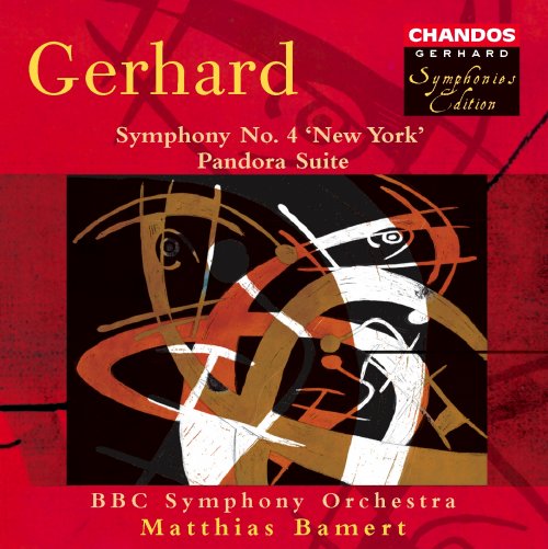 BBC Symphony Orchestra, Matthias Bamert - Gerhard: Symphony No. 4, 'New York' & Pandora Suite (1999)