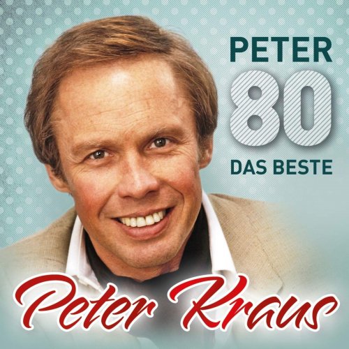 Peter Kraus - Peter 80-das Beste (2018)
