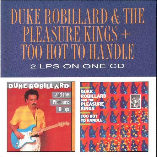 Duke Robillard - Duke Robillard & The Pleasure Kings + Too Hot To Handle (1985)