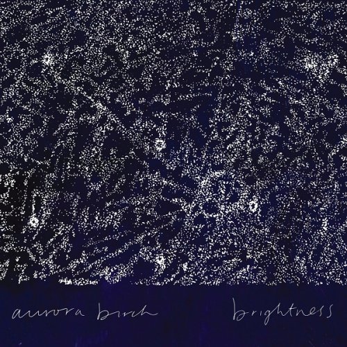 Aurora Birch - Brightness (2017)