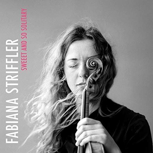 Fabiana Striffler - Sweet and so Solitary (2018) Hi Res