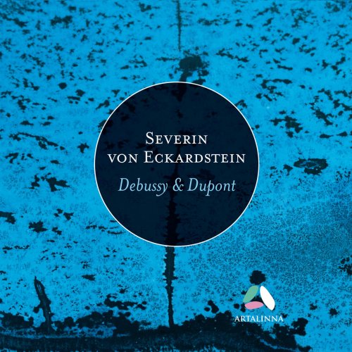 Severin von Eckardstein - Dupont: La maison dans les dunes & Debussy: Images pour piano (2018)