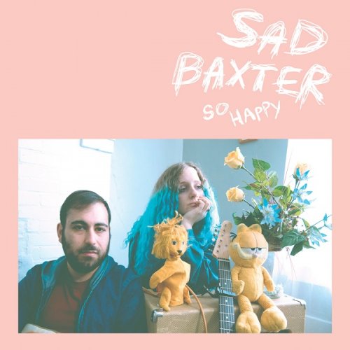 Sad Baxter - So Happy (2018)