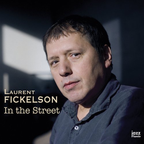 Laurent Fickelson - In the Street (2018) [Hi-Res]