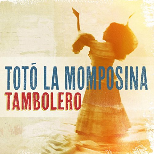 Totó La Momposina y Sus Tambores - Tambolero (2015) [Hi-Res]