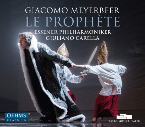 Giuliano Carella & Essener Philharmoniker - Giacomo Meyerbeer: Le Prophète (2018) CD Rip