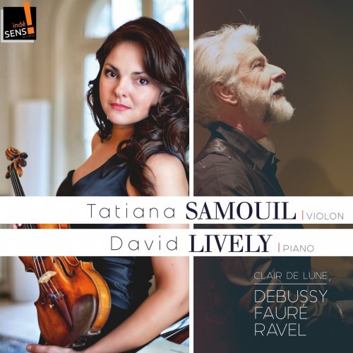 Tatiana Samouil & David Lively - Debussy, Fauré, Ravel: Clair de lune (2018) [Hi-Res]