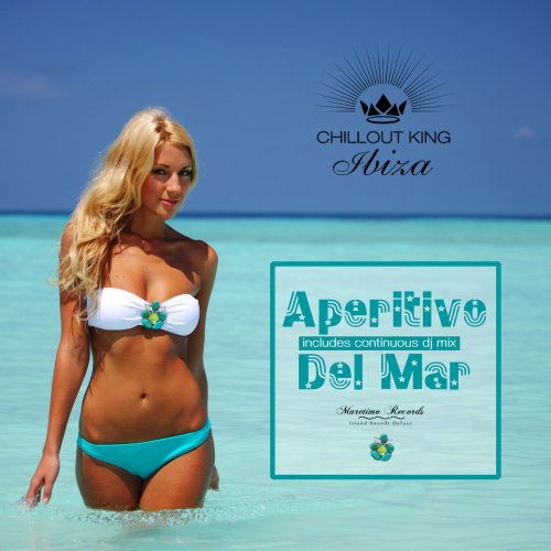 VA - Chillout King Ibiza: Aperitivo Del Mar, Sunset & House Grooves Deluxe (2018) FLAC