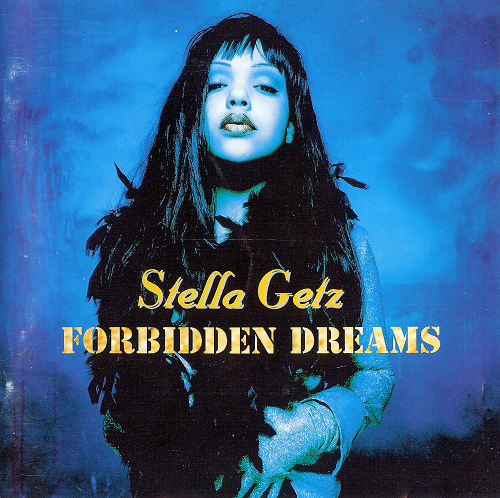 Stella Getz - Forbidden Dreams (1994)