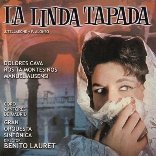 Dolores Cava, Coro Cantores de Madrid, Gran Orquesta Sinfonica, Benito Lauret - Francisco Alonso: La Linda Tapada (2003)